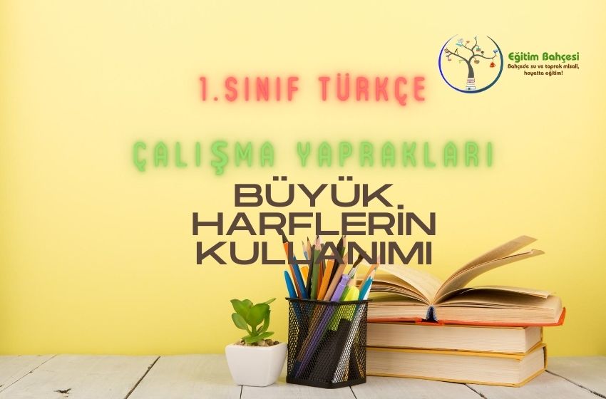  1.Sınıf Türkçe Büyük Harflerin Kullanımı Çalışma Yaprakları